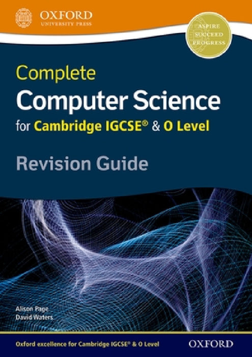 Complete Computer Science for Cambridge Igcserg & O Level Revision Guide by Alison Page, David Waters