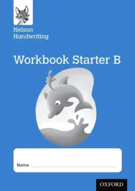 Nelson Handwriting: Reception/Primary 1: Starter B Workbook (pack of 10) by Anita Warwick