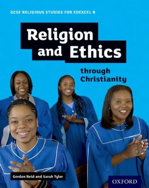 GCSE Religious Studies for Edexcel B: Religion and Ethics through Christianity by Gordon Reid