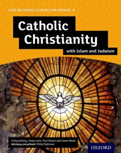 GCSE Religious Studies for Edexcel A: Catholic Christianity with Islam and Judaism Student Book by Andy Lewis