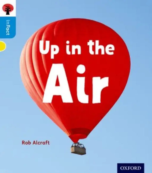 Oxford Reading Tree inFact: Oxford Level 3: Up in the Air by Rob Alcraft