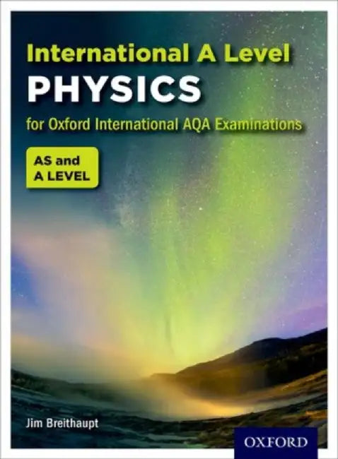 OxfordAQA International A-level Physics (9630) by Jim (, UK) Breithaupt