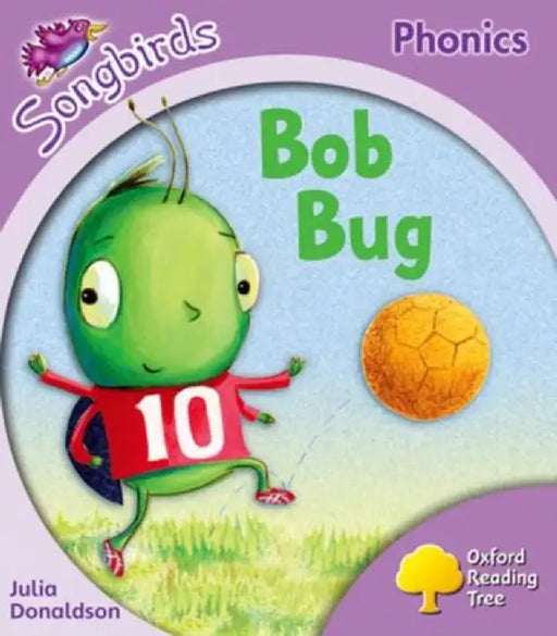 Oxford Reading Tree Songbirds Phonics: Level 1+: Bob Bug by Julia Donaldson