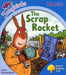 Oxford Reading Tree Songbirds Phonics: Level 3: The Scrap Rocket by Julia Donaldson