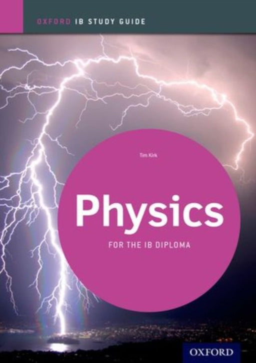 Physics Study Guide: Oxford Ib Diploma Programme by Kirk
