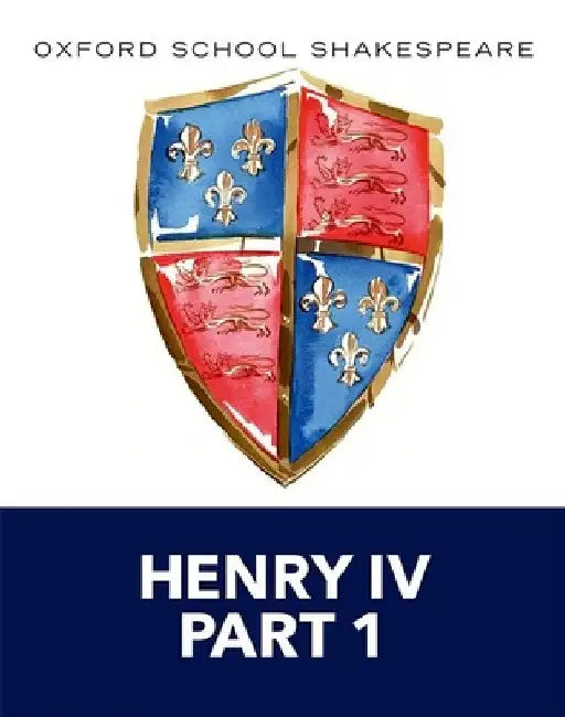 Henry IV Part 1: Oxford School Shakespeare by William Shakespeare
