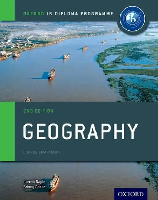 Ib Geography Course Book 2nd Edition: Oxford Ib Diploma Programme by Garrett Nagle