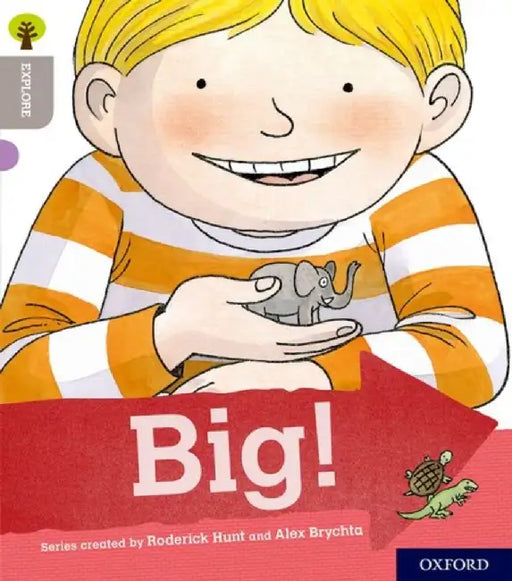 Oxford Reading Tree Explore with Biff, Chip and Kipper: Oxford Level 1: Big! by Paul Shipton