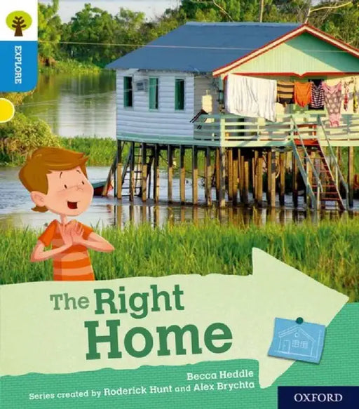 Oxford Reading Tree Explore with Biff, Chip and Kipper: Oxford Level 3: The Right Home by Becca Heddle