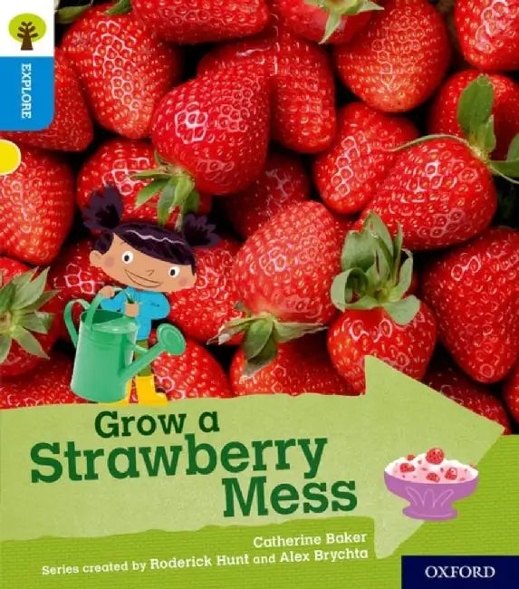 Oxford Reading Tree Explore with Biff, Chip and Kipper: Oxford Level 3: Grow a Strawberry Mess by Catherine Baker