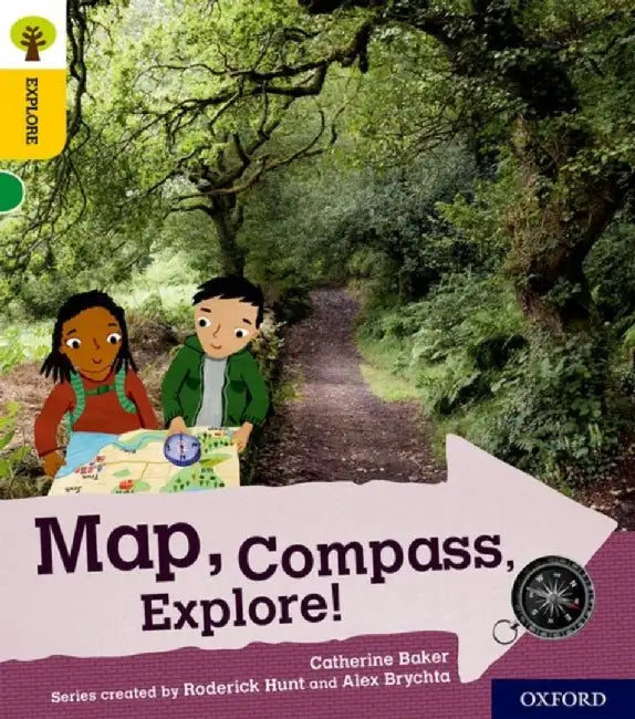 Oxford Reading Tree Explore with Biff, Chip and Kipper: Oxford Level 5: Map, Compass, Explore! by Catherine Baker