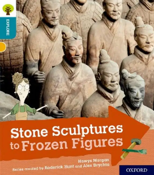 Oxford Reading Tree Explore with Biff, Chip and Kipper: Oxford Level 9: Stone Sculptures to Frozen Figures by Hawys Morgan