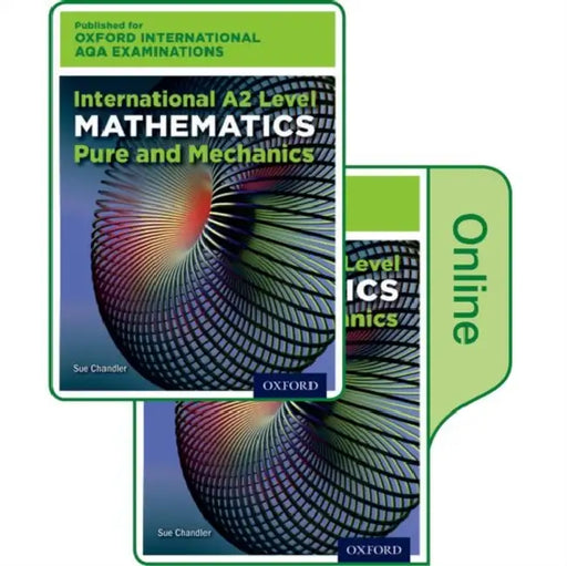 OxfordAQA International A2 Mathematics Pure and Mechanics (9660): Print & Online Textbook Pack by Sue (, UK) Chandler