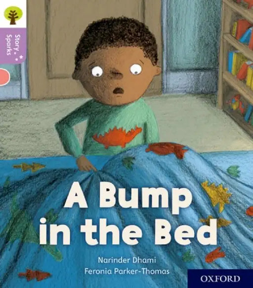 Oxford Reading Tree Story Sparks: Oxford Level 1+: A Bump in the Bed by Narinder Dhami
