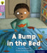 Oxford Reading Tree Story Sparks: Oxford Level 1+: A Bump in the Bed by Narinder Dhami