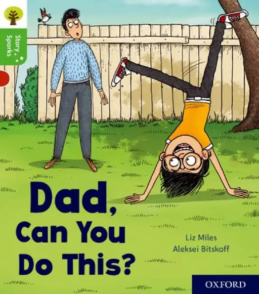 Oxford Reading Tree Story Sparks: Oxford Level 2: Dad, Can You Do This? by Liz Miles