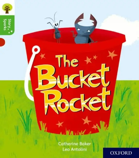 Oxford Reading Tree Story Sparks: Oxford Level 2: The Bucket Rocket by Catherine Baker