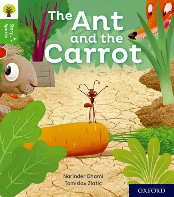 Oxford Reading Tree Story Sparks: Oxford Level 2: The Ant and the Carrot by Narinder Dhami