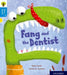 Oxford Reading Tree Story Sparks: Oxford Level 3: Fang and the Dentist by Kate Scott