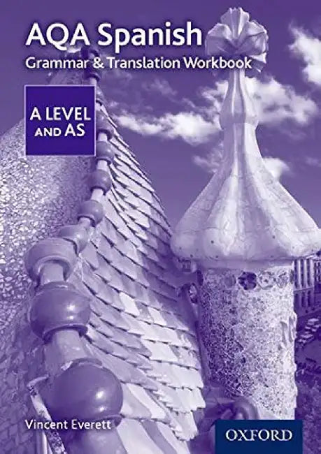 AQA Spanish A Level and AS Grammar & Translation Workbook by Vincent (, Norwich, United Kingdom) Everett