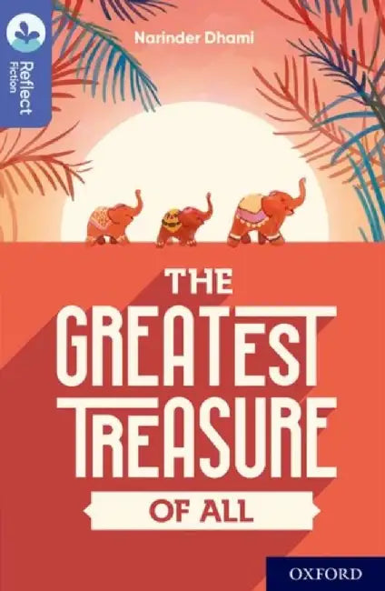 Oxford Reading Tree TreeTops Reflect: Oxford Level 17: The Greatest Treasure of All by Narinder Dhami