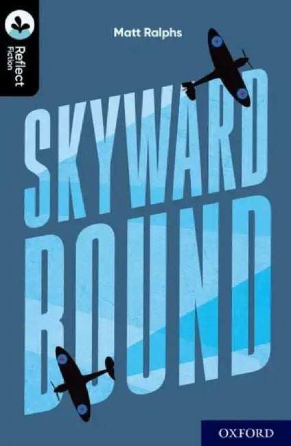 Oxford Reading Tree TreeTops Reflect: Oxford Level 20: Skyward Bound by Matt Ralphs