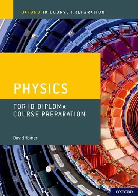 Ib Diploma Programme Course Preparation: Physics by David Homer