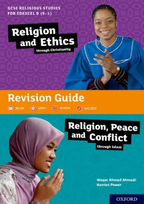 GCSE Religious Studies for Edexcel B (9-1): Religion and Ethics through Christianity and Religion, Peace and Conflict through Islam Revision Guide by Waqar Ahmad (, Birmingham) Ahmedi