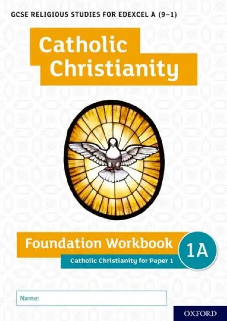 GCSE Religious Studies for Edexcel A (9-1): Catholic Christianity Foundation Workbook for Paper 1 by Ann Clucas