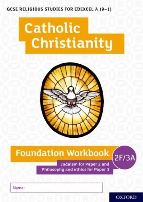 GCSE Religious Studies for Edexcel A (9-1): Catholic Christianity Foundation Workbook Judaism for Paper 2 and Philosophy and ethics for Paper 3 by Ann Clucas