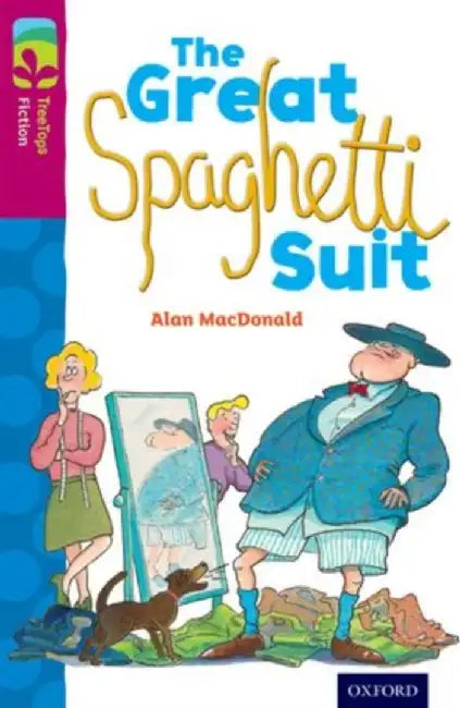 Oxford Reading Tree TreeTops Fiction: Level 10 More Pack A: The Great Spaghetti Suit by Alan MacDonald