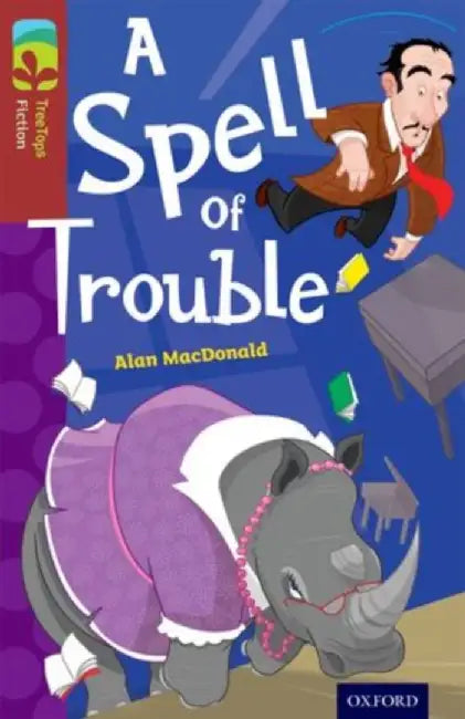 Oxford Reading Tree TreeTops Fiction: Level 15: A Spell of Trouble by Alan MacDonald