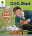 Oxford Reading Tree: Level 1: More First Words: Get Dad by Roderick Hunt