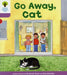 Oxford Reading Tree: Level 1+: More First Sentences A: Go Away Cat by Roderick Hunt