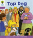 Oxford Reading Tree: Level 1+: More First Sentences A: Top Dog by Roderick Hunt