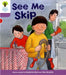 Oxford Reading Tree: Level 1+: More First Sentences C: See Me Skip by Roderick Hunt
