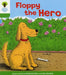 Oxford Reading Tree: Level 2: More Stories B: Floppy the Hero by Roderick Hunt