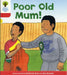 Oxford Reading Tree: Level 4: More Stories A: Poor Old Mum by Roderick Hunt