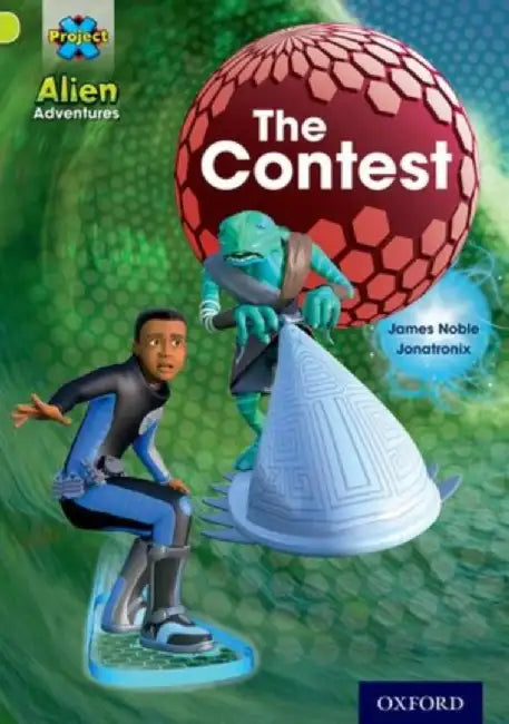 Project X: Alien Adventures: Lime: The Contest by James Noble