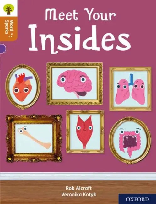 Oxford Reading Tree Word Sparks: Level 8: Meet Your Insides by Rob Alcraft