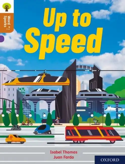 Oxford Reading Tree Word Sparks: Level 8: Up To Speed by Isabel Thomas