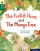 Oxford Reading Tree Word Sparks: Level 12: The Foolish Hare and The Mango Tree by Narinder Dhami