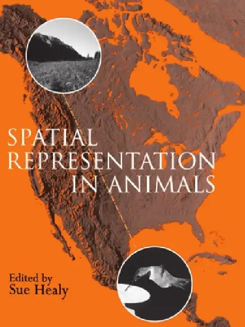 Spatial Representation in Animals by Susan Healy, Sue Healy