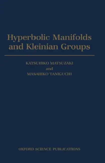 Hyperbolic Menifolds and Kleinian Groups by Katsuhiko Matsuzaki, Masahiko Taniguchi