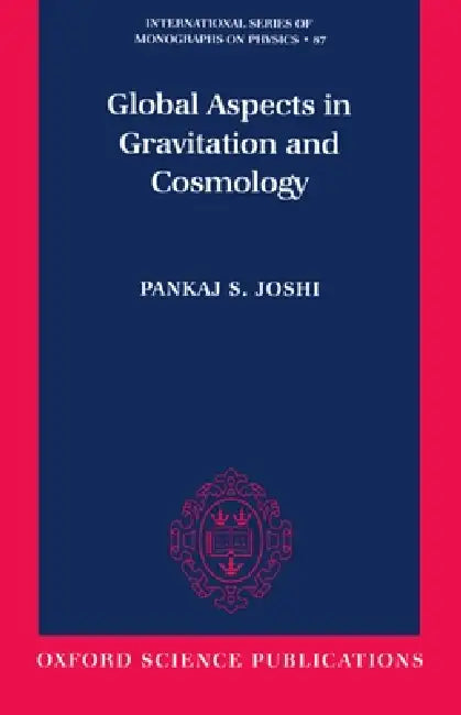 Global Aspects in Gravitation and Cosmology by Pankaj S. Joshi