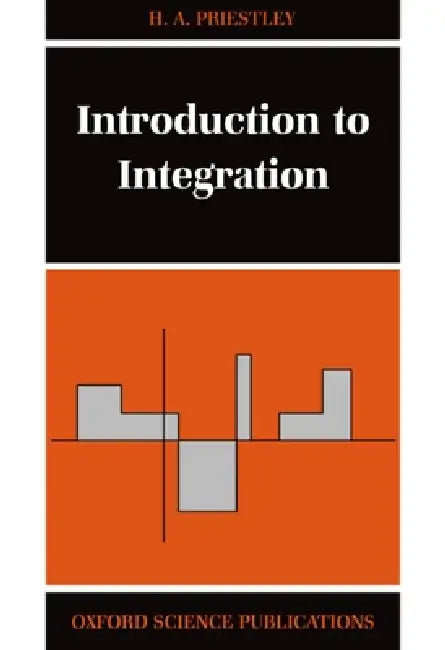 Introduction to Integration by Hilary A. Priestley, H. A. Priestley