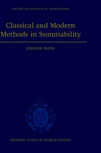 Classical and Modern Methods in Summability by Johann Boos