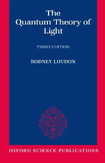 The Quantum Theory of Light by Rodney Loudon
