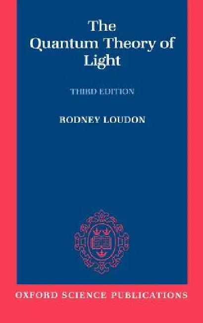 The Quantum Theory of Light by Rodney Loudon