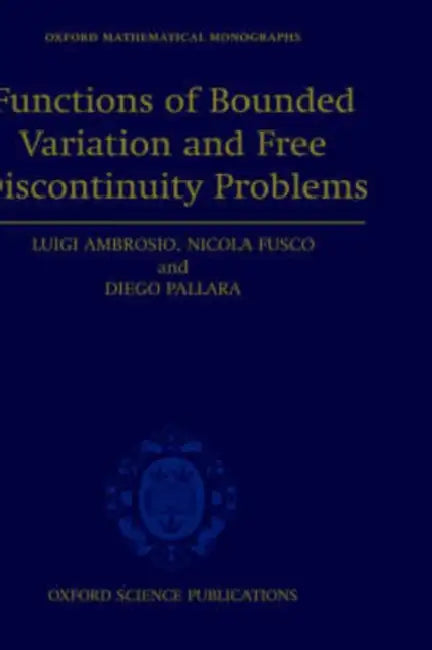Functions of Bounded Variation and Free Discontinuity Problems by Luigi Ambrosio, Nicola Fusco, Diego Pallara